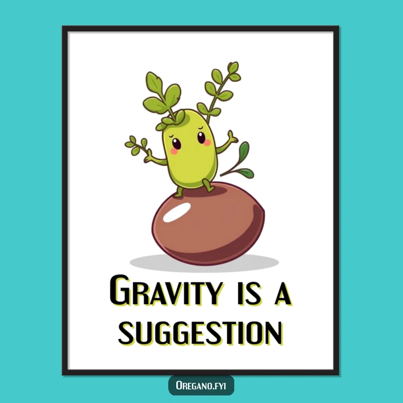 Funny Oregano Olive Pit Poster: Balancing Act Art Funny Gift!