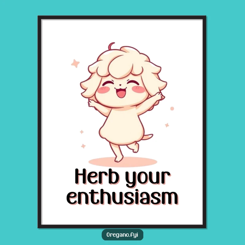 Funny Kawaii Oregano Poster: Cute Dancing Herb Art, Unique Gift