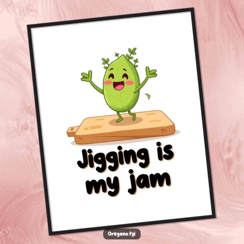 Funny poster artwork of an oregano leaf character energetically doing a jig dance on a cutting board.