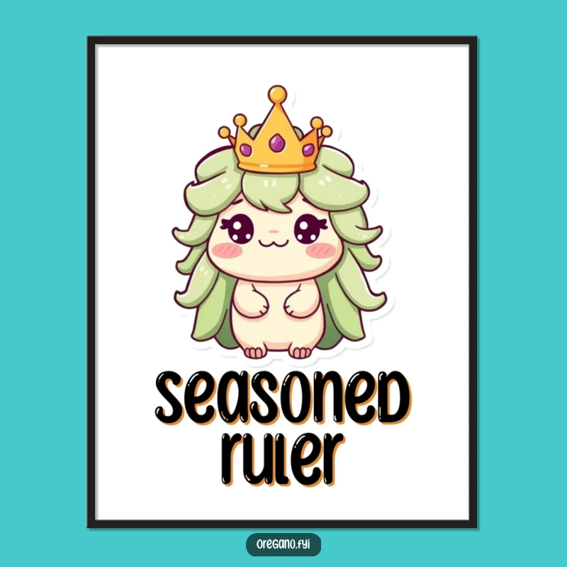 Funny Oregano King Poster: Regal Herb Art, Unique Gift