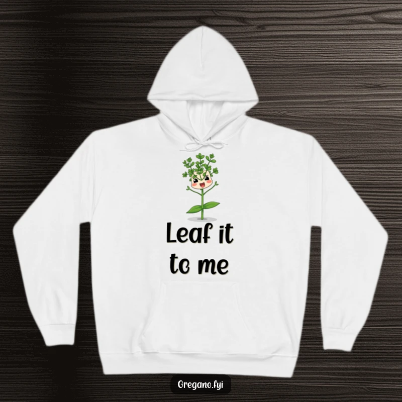 Funny hoodie showcasing an oregano sprig character comically balancing on a single leaf, offering cozy warmth and a humorous depiction of instability.