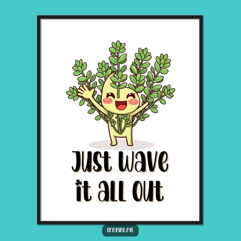 Free Printable Wall Art: Waving Oregano for Fun, Humorous Downloadable Decor