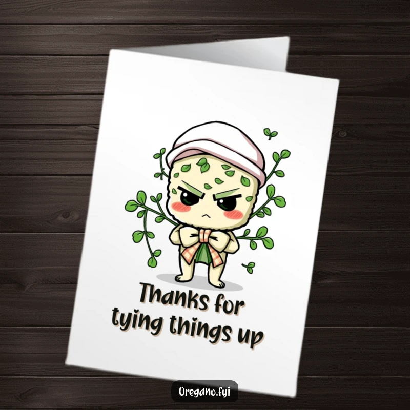 Funny Free Printable Thank You Card depicting a relieved oregano chef beaming after successfully tying a culinary bow.