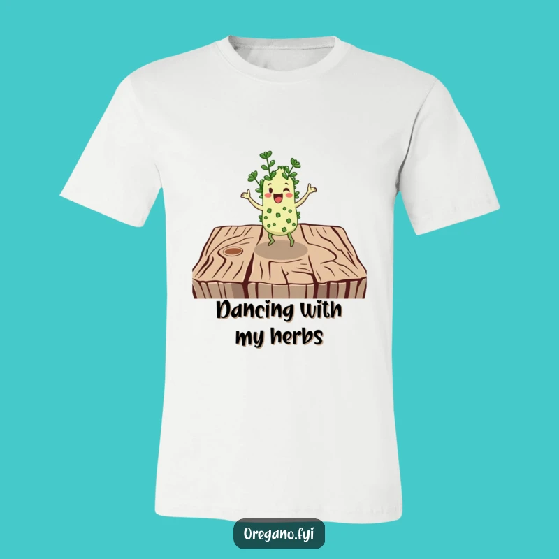 Funny Jigging Oregano T-Shirt - Happy Herb Dancer, Hilarious Casual Wear Gift!