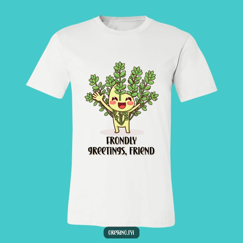 Funny Oregano Waving T-Shirt: Wear Your Greetings with Herbaceous Style